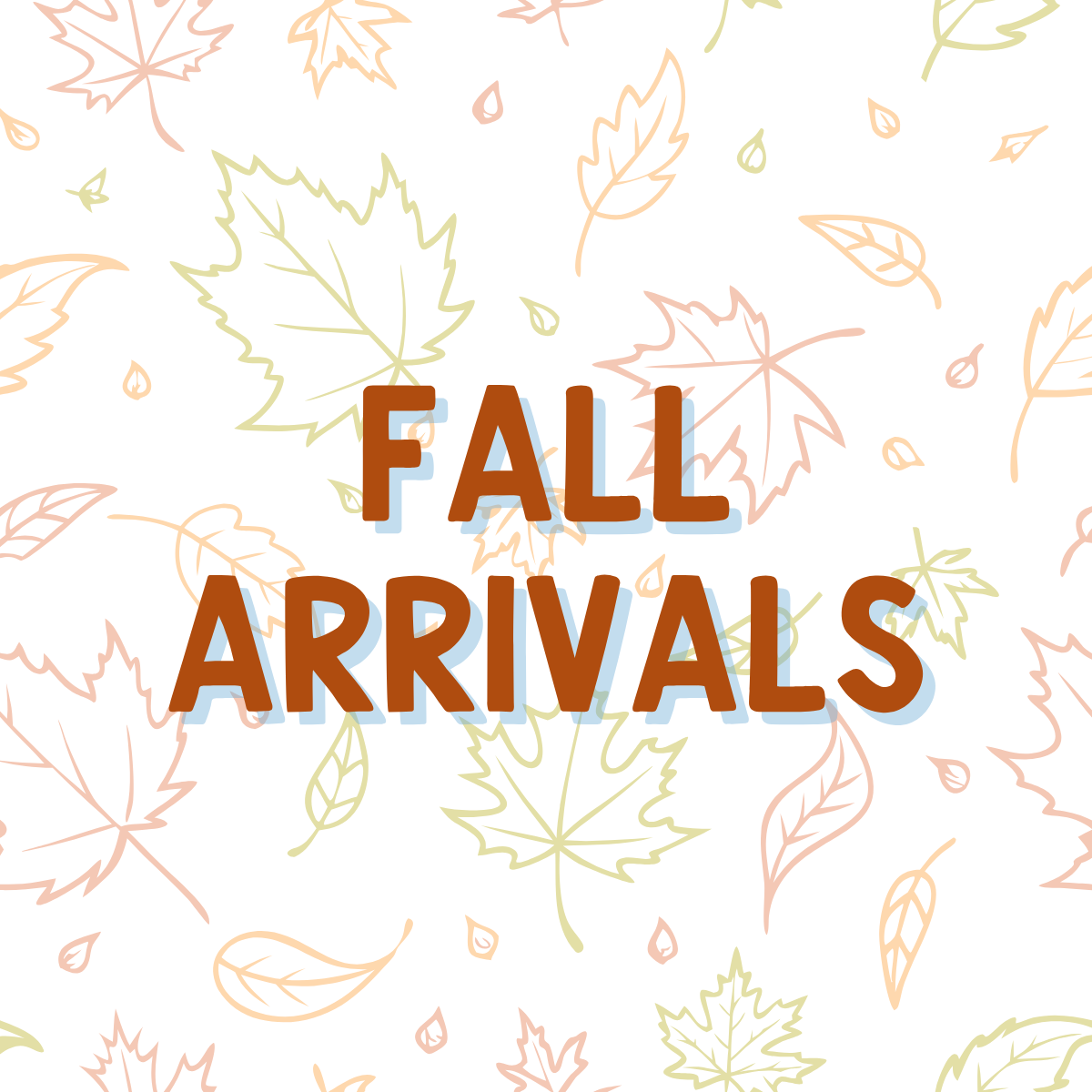 Fall Arrivals
