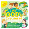 All God's Creatures Lift-a-Flap Board Book